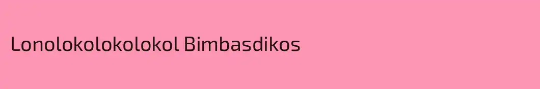 Lonolokolokolokol Bimbasdikos